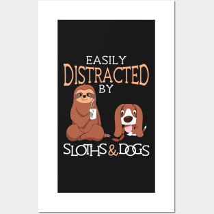 Easily Distracted by Sloths and Dogs Posters and Art